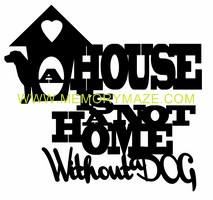 A house is not a home without a dog Min buy 3